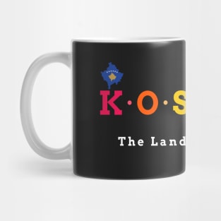 Kosovo, The Land of Freedom. (Flag Version) Mug